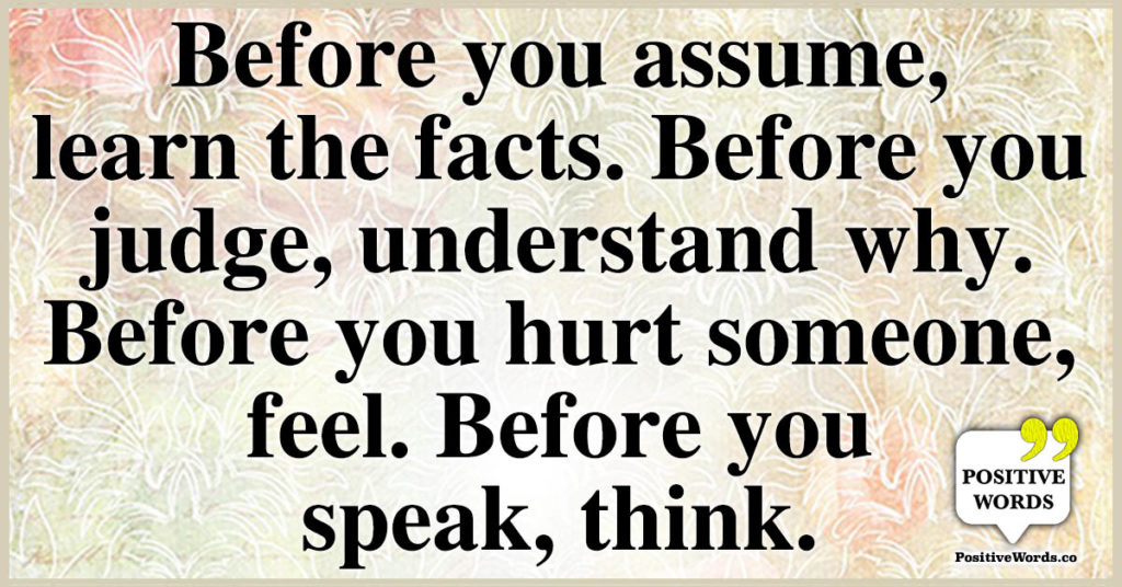 Before You Assume Learn The Facts Before You Judge Understand Why