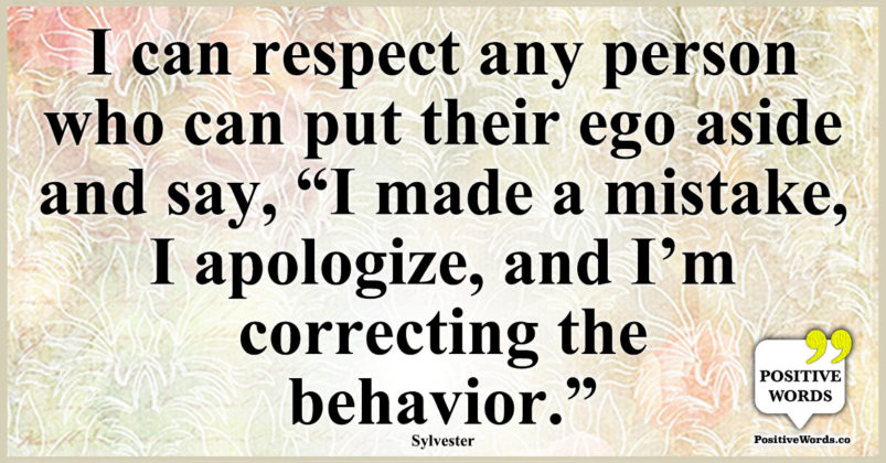 I can respect any person who can put their ego aside and say, “I made a ...